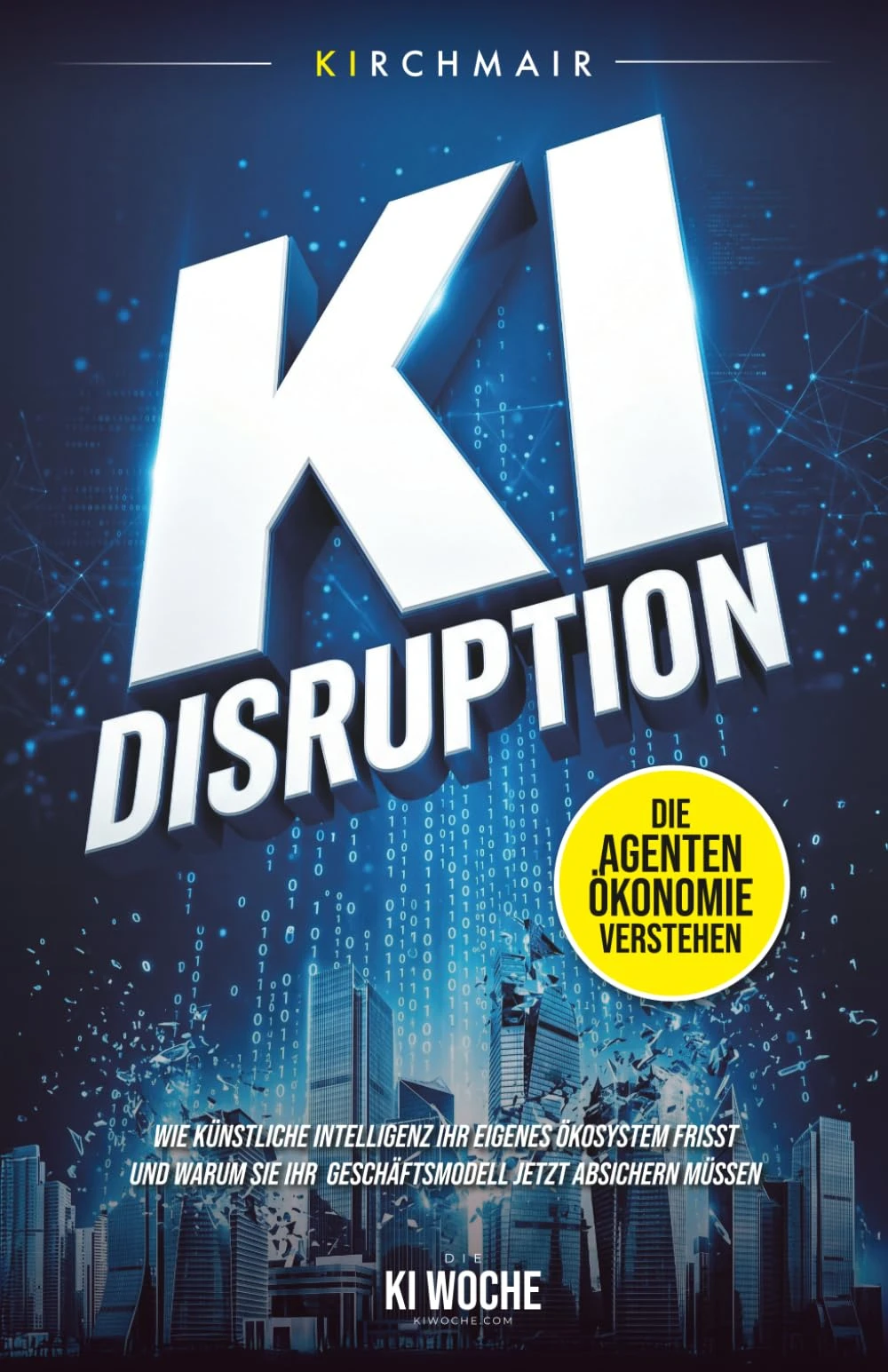 KI Disruption – Die Agenten-Ökonomie verstehen von Markus Kirchmair